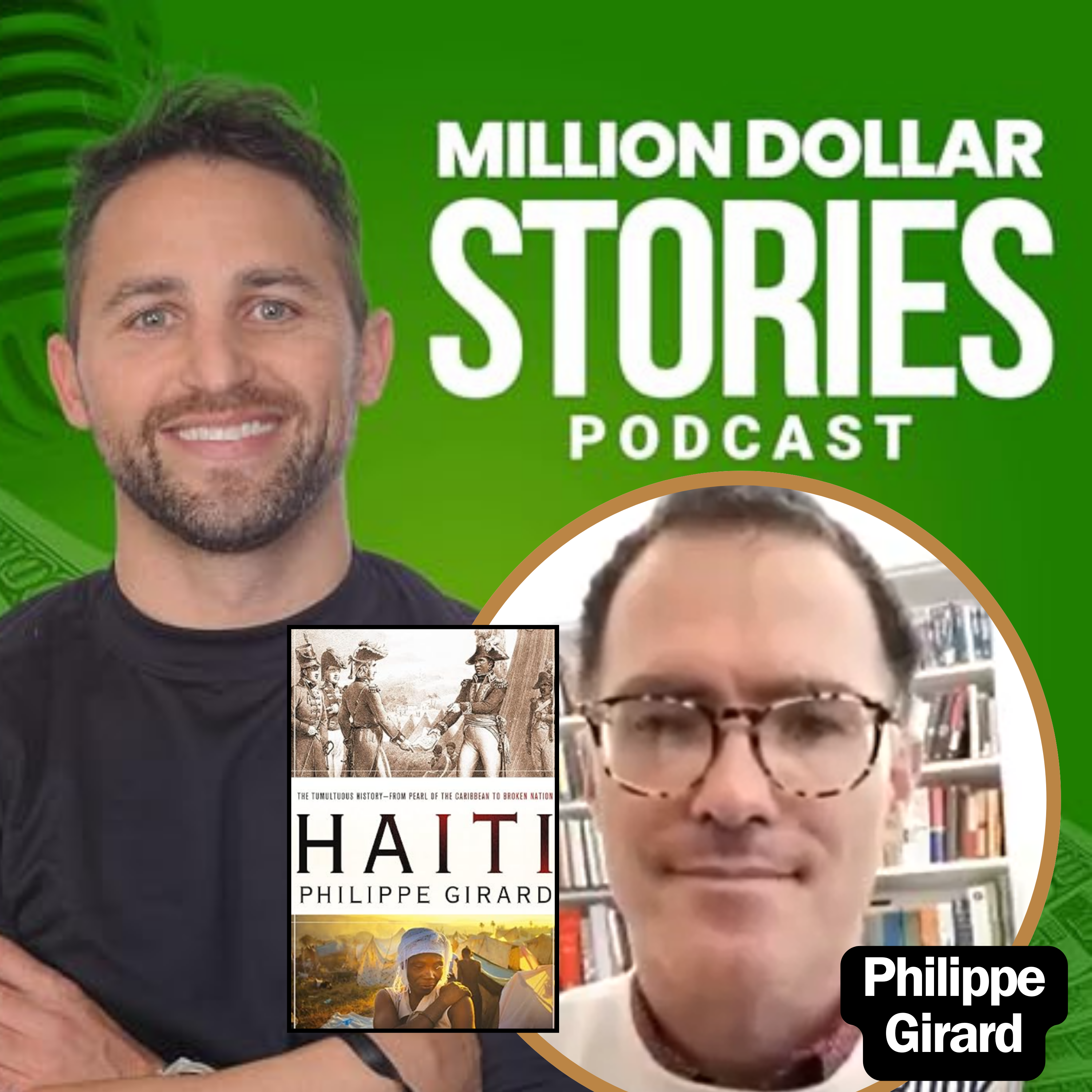 Philippe Girard – Author of “Haiti The Tumultuous History – From Pearl of the Caribbean to Broken Nation”