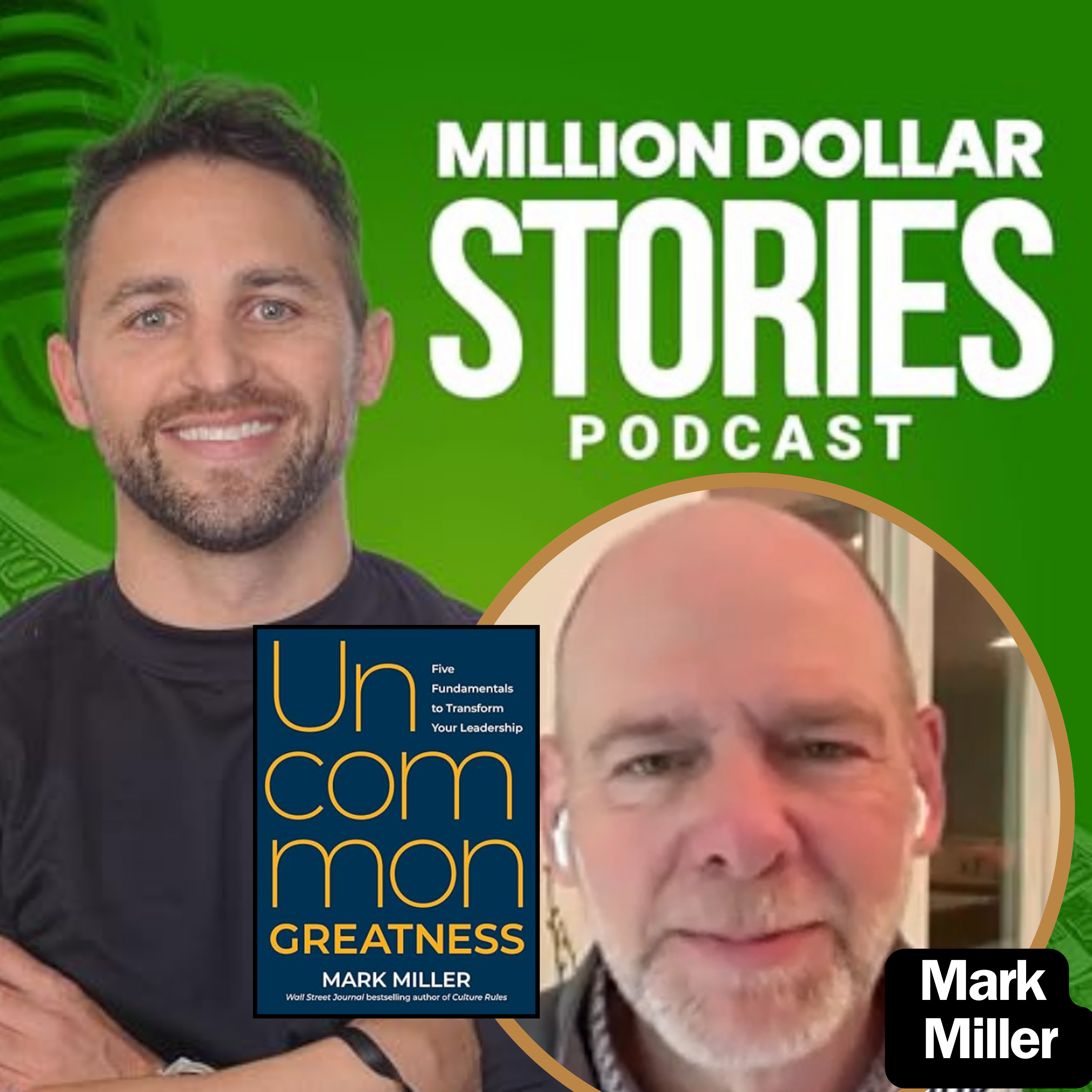 Mark Miller – Author of “Uncommon Greatness: Five Fundamentals to Transform Your Leadership”