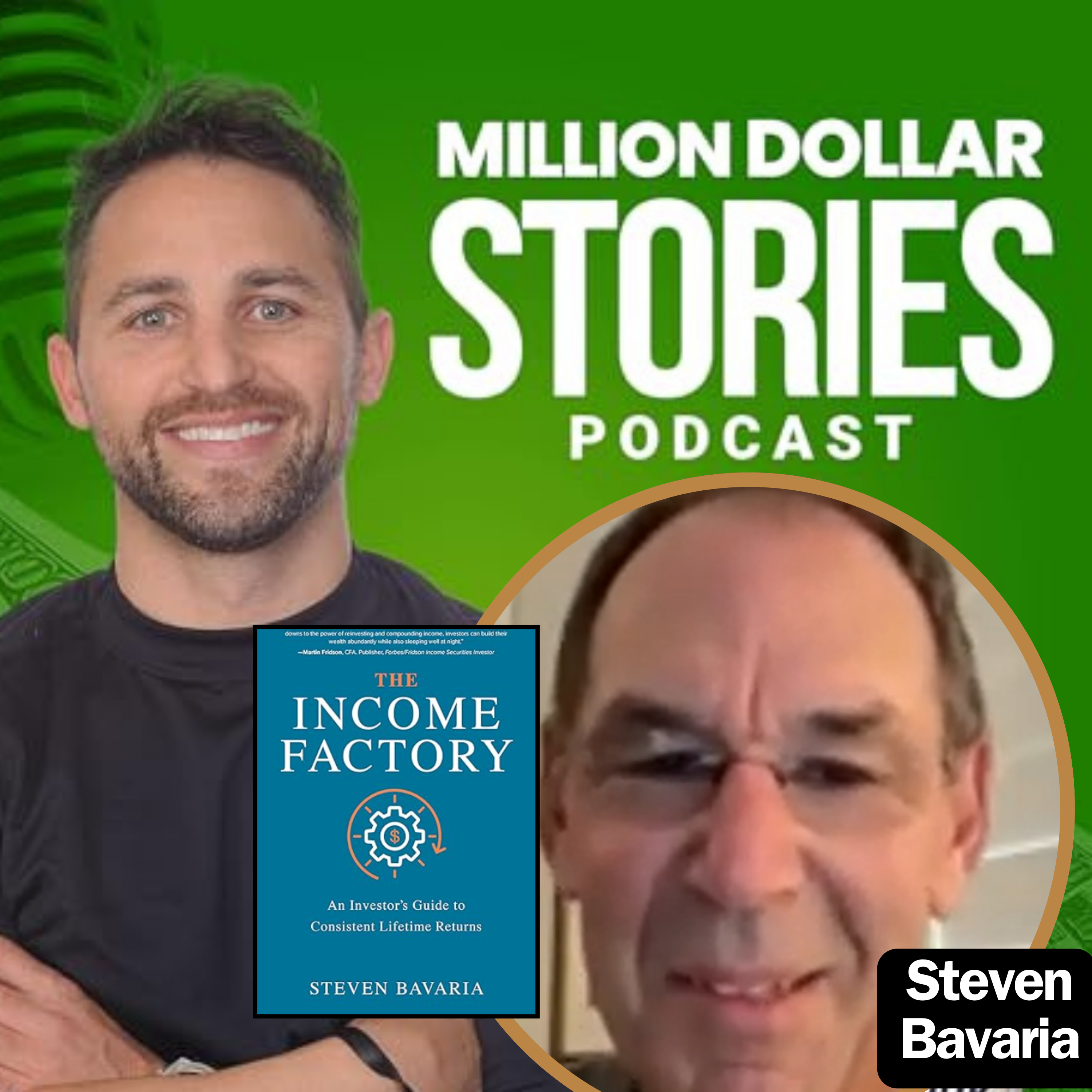 Steven Bavaria – Author of “The Income Factory: An Investor’s Guide to Consistent Lifetime Returns”