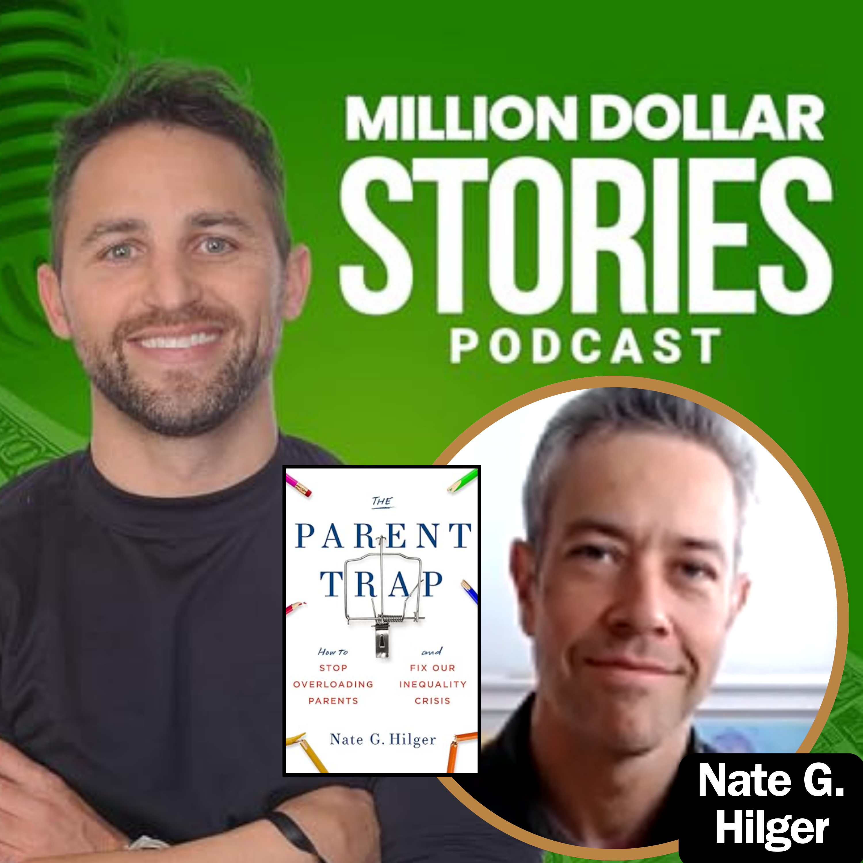 Nate G. Hilger – Author of “The Parent Trap: How to Stop Overloading Parents and Fix Our Inequality Crisis”