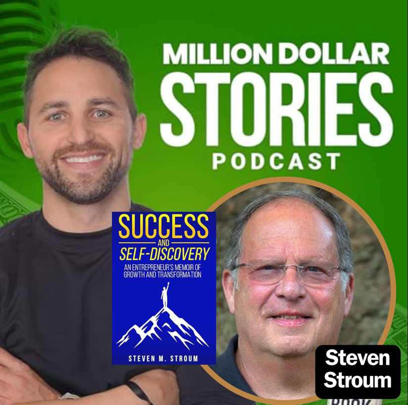 Steven Stroum – Author of “Success And Self-Discovery: A Business Memoir With Insightful Tips And Personal Development Advice That Will Help Any Entrepreneur”