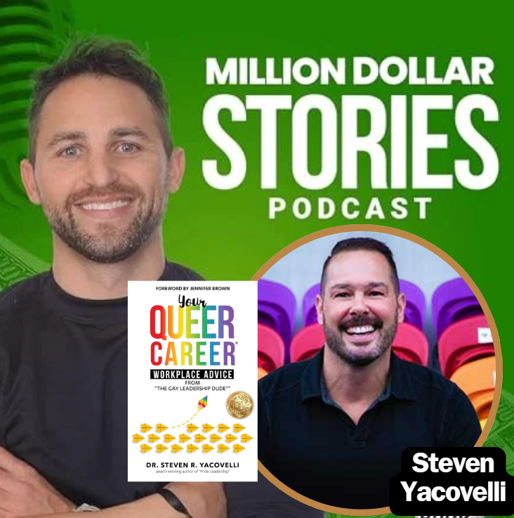 Dr. Steven Yacovelli – Author of “Your Queer Career: Workplace Advice from “The Gay Leadership Dude.”